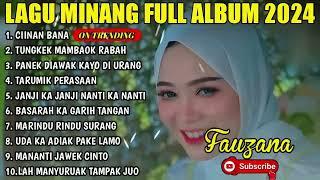 FAUZANA - CIINAN BANA LAGU MINANG TERBARU FULL ALBUM TERPOPULER 2024 VIRAL TIKTOK