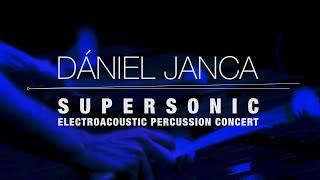 S U P E R S O N I C – ELECTROACOUSTIC PERCUSSION CONCERT by DÁNIEL JANCA