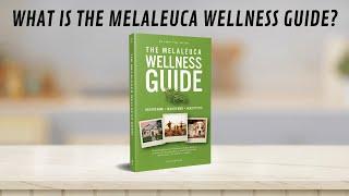 What is The Melaleuca Wellness Guide?