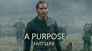 (Vikings) Hvitserk || A Purpose