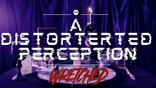 A Distorted Perception - The Wretched (Official Lyric Video)