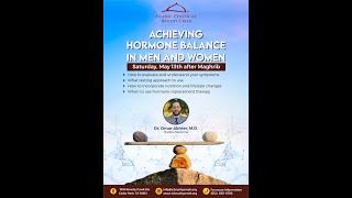 Achieving Hormone balance in Men and Women | Dr. Omar Akhter, MD