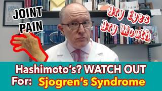 Why Hashimoto's Patients  Should WATCH OUT for Sjogren's Syndrome (dry eyes, dry mouth, joint pain)