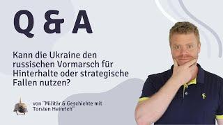 Kann die Ukraine den russischen Vormarsch für Hinterhalte oder strategische Fallen nutzen?