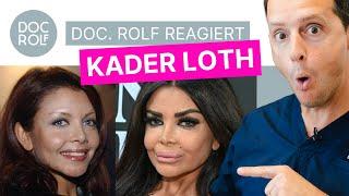 Warum hat KADER LOTH ihr Aussehen derart verändert? doc.rolf reagiert