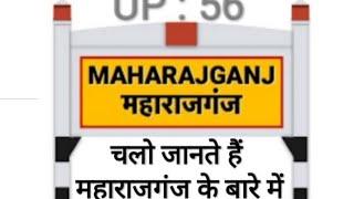 MAHARAJGANJ DISTRICT (UTTAR PRADESH)!! MAHARAJGANJ CITY!! MAHARAJGANJ HISTORY!!NEAR GORAK