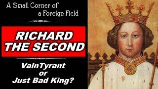 Richard II - Vain Tyrant? || History's Undeserved Reputations