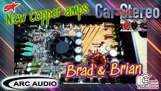 New Arc audio Copper amp with Brad and Brian