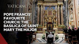 Pope Francis' Favourite Church: The Basilica of Saint Mary the Major