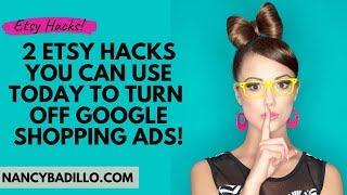 Etsy Hacks To Turn Off Google Shopping Ads | Etsy Ads 2019 | Nancy Badillo