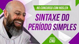 CNU | Sintaxe do Período Simples - [Professor Noslen] #professornoslen #cnu2024