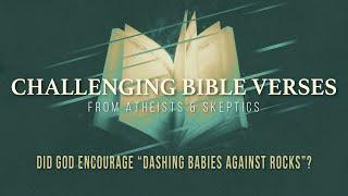 Did God Encourage "Dashing Babies Against Rocks"?