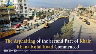 The Asphalting of the Second Part of Khair Khana Kotal Road Commenced