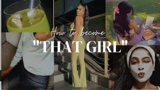 How to be "THAT GIRL"|The ultimate guide to improve your daily routine