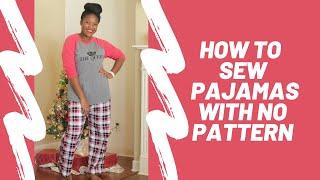 #XMAS Jammies/ Sew Pajama pants without a Sewing Pattern