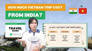 How much Vietnam trip cost from India? | Travel Guide | Gadt Travel