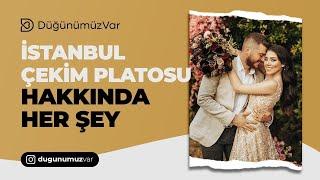 İstanbul Çekim Platosu Hakkında Her Şey | Düğünümüz Var