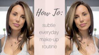 How To: Subtle Everyday Make Up Routine