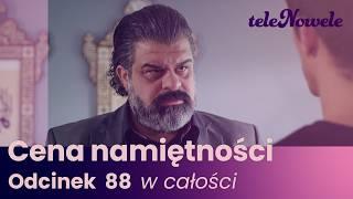 Cena Namiętności | Odcinek 88 | Cały odcinek po polsku