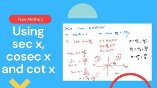 Using sec x, cosec x and cot x (Edexcel IAL P3 3.3)