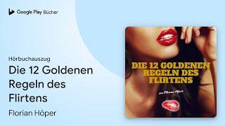 „Die 12 Goldenen Regeln des Flirtens“ von Florian Höper · Hörbuchauszug