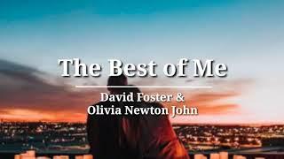 The Best In Me - David Foster & Olivia Newton John (lyrics)