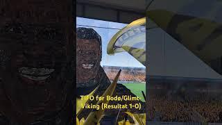 TIFO før Bodø/Glimt-Viking (Resultat 1-0)