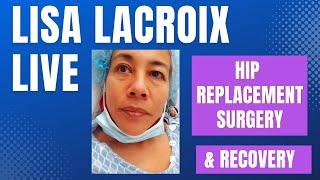 Incredible Hip Replacement Recovery | Lisa LaCroix LIVE