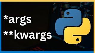 What are *args and **kwargs ? [ Python for advanced users ]