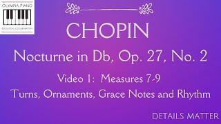 How to Play Chopin Nocturne in Db Op. 27, No.2 M. 7-9 turns, ornaments, grace notes and rhythm (#1)