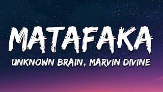 Unknown Brain - MATAFAKA (feat. Marvin Divine) [Lyrics]