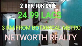 for sale 2 bhk flat below 25 lac Near Botanical Metro call@networthrealty3617 9717428211/9971566511