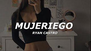 Ryan Castro - Mujeriego (Letra/Lyrics)