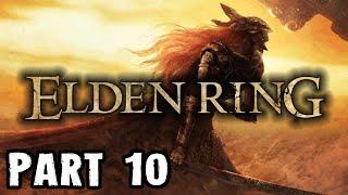 ELDEN RING | First Playthrough | Part 10