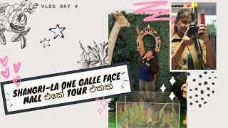 VLOG DAY 4 - අලුත්ම Shangri-la Mall එකේ Tour එකක් | A tour around the One Galle Face Mall