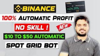 100% Automatic Profit | $10 To $50 Daily Earning | Binance Spot Grid Bot Trading #cryptocurrency