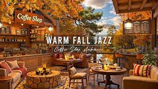 Warm Fall Morning Jazz & Cozy Coffee Shop Ambience for Unwind  Relaxing Jazz Instrumental Music