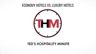 Economy Vs Luxury - Which Segment are YOU in? | Ted's Hospitality Minute