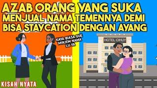 AZAB ORANG SUKA MENJUAL NAMA TEMANNYA! DEMI BISA STAYCATION DENGAN AYANG!  | SINETRON KISAH NYATA