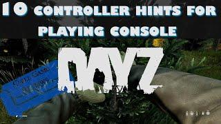 DayZ :10 controller hints for playing on console