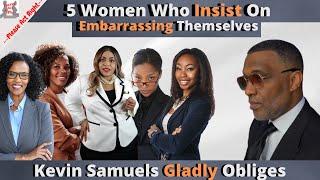 5 Women Who Insist On Embarrassing Themselves // Kevin Samuels