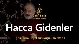 Hacca Gidenler - (Kur'an'ın Hayat Yürüyüşü - 8.Ders)