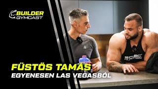 Egyenesen Las Vegasból - Füstös Tamás | Builder Gymcast️ 41. rész