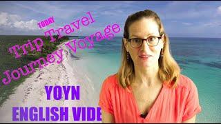 YOYN English Video - Trip, Travel, Journey, Voyage