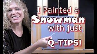 I Tried Q-TIP PAINTING a CUTE SNOWMAN! Fun & Easy Beginner Acrylic Painting Exercise Lesson