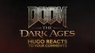 DOOM: The Dark Ages - Hugo Reacts to your Comments