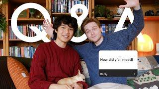 How we met… and they were roommates?? | Q&A