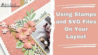 Create Layered Titles and Embellishments With Cricut Design Space and Your Stamps