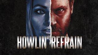 Howlin' Refrain | Official Trailer | Summer Hill Entertainment