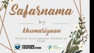 Safarnama by Khumariyaan, Official anthem for TCKP